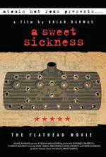Watch A Sweet Sickness: The Flathead Movie Sflix