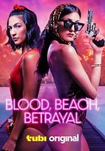 Watch Blood, Beach, Betrayal Sflix