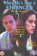Watch When He's Not a Stranger Sflix
