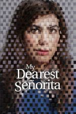 Watch My Dearest Señorita Sflix