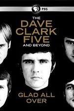 Watch Glad All Over: The Dave Clark Five and Beyond Sflix