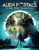 Watch Alien Portals: Time Travel, Prophecy and Missing People Sflix
