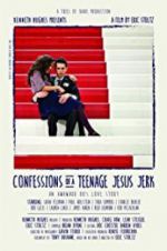 Watch Confessions of a Teenage Jesus Jerk Sflix