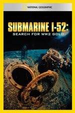 Watch Submarine I-52 Search For WW2 Gold Sflix