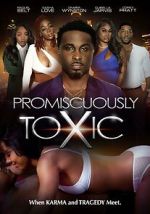 Watch Promiscuously Toxic Sflix