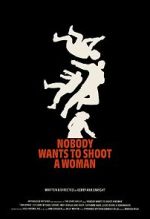 Watch Nobody Wants to Shoot a Woman Sflix