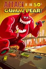 Watch Attack of the 50-foot Gummi Bear Sflix
