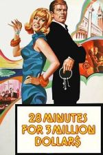 Watch 28 Minutes for 3 Million Dollars Sflix