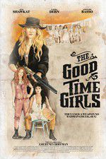 Watch The Good Time Girls Sflix