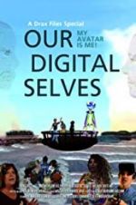 Watch Our Digital Selves Sflix