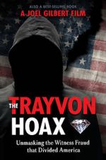 Watch The Trayvon Hoax: Unmasking the Witness Fraud that Divided America Sflix
