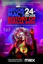 Watch Taylor Mac\'s 24-Decade History of Popular Music Sflix