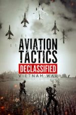 Watch Aviation Tactics Declassified: Vietnam War Sflix