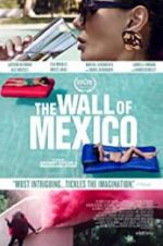 Watch The Wall of Mexico Sflix