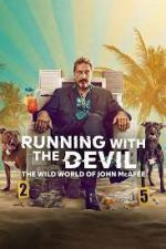 Watch Running with the Devil: The Wild World of John McAfee Sflix