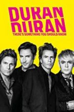 Watch Duran Duran: There\'s Something You Should Know Sflix