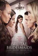 Watch Brutal Bridesmaids Sflix
