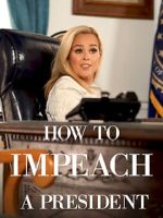 Watch How to Impeach a President Sflix