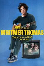 Watch Whitmer Thomas: Terminal Crew of Dudes Sflix