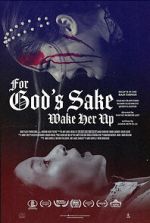 Watch For God\'s Sake Wake Her Up Sflix