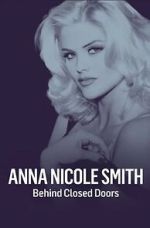 Watch Anna Nicole Smith: Behind Closed Doors Sflix
