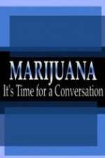 Watch Marijuana: It?s Time for a Conversation Sflix