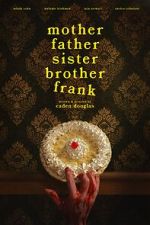 Watch Mother Father Sister Brother Frank Sflix
