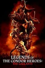 Watch Legends of the Condor Heroes: The Gallants Sflix
