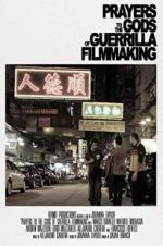 Watch Prayers to the Gods of Guerrilla Filmmaking Sflix