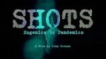 Watch Shots: Eugenics to Pandemics Sflix