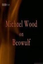 Watch Michael Wood on Beowulf Sflix