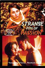 Watch Strange Fits of Passion Sflix