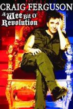 Watch Craig Ferguson A Wee Bit o Revolution Sflix