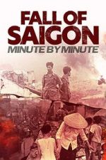 Watch Fall of Saigon: Minute by Minute Sflix