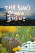 Watch The Sun\'s Gonna Shine Sflix