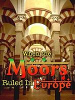 Watch When the Moors Ruled in Europe Sflix