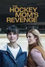 Watch The Hockey Mom\'s Revenge Sflix