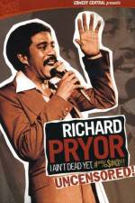 Watch Richard Pryor I Ain't Dead Yet #*%$#@ Sflix