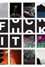 Watch FUCK IT Sflix