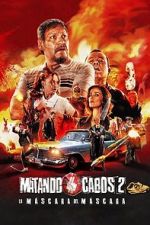 Watch Matando Cabos 2, La Mscara del Mscara Sflix