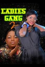 Watch Ladies Gang 2 Sflix