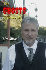 Watch The Ghosts of Somerville: Mrs. Micks Sflix