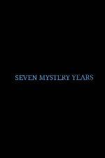 Watch 7 Mystery Years Sflix