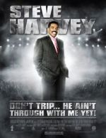 Watch Steve Harvey: Don\'t Trip... He Ain\'t Through with Me Yet Sflix
