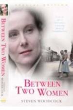 Watch Between Two Women Sflix