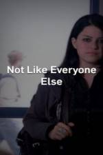 Watch Not Like Everyone Else Sflix