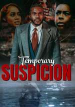 Watch Temporary Suspicion Sflix