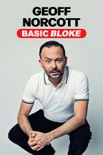 Watch Geoff Norcott: Basic Bloke Sflix