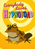 Watch Everybody Loves Hypnotoad Sflix