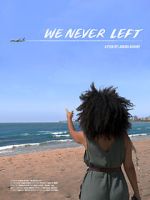 Watch We Never Left Sflix